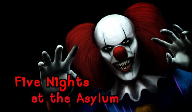 Five Nights at the Asylum